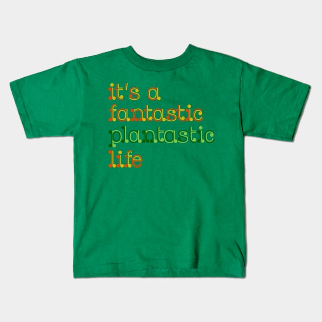 fantastic plantastic Kids T-Shirt by Eugene and Jonnie Tee's